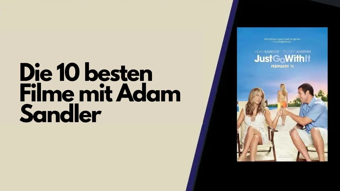 Die 10 besten Filme mit Adam Sandler